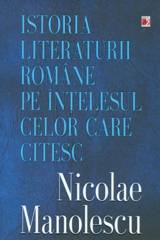 istoria literaturii romane pe intelesul celor care citesc